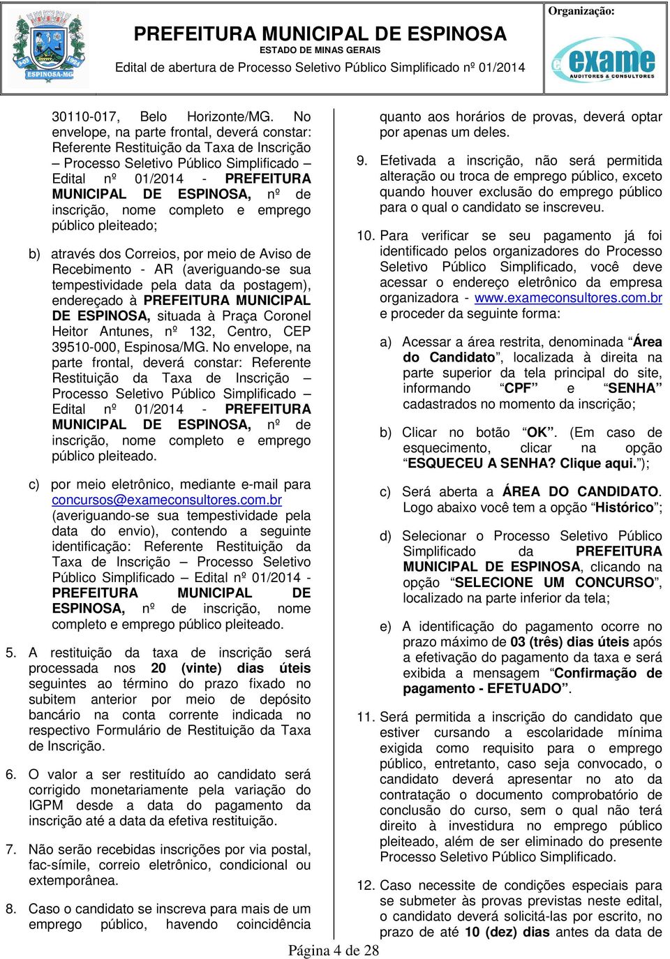 nome completo e emprego público pleiteado; b) através dos Correios, por meio de Aviso de Recebimento - AR (averiguando-se sua tempestividade pela data da postagem), endereçado à PREFEITURA MUNICIPAL