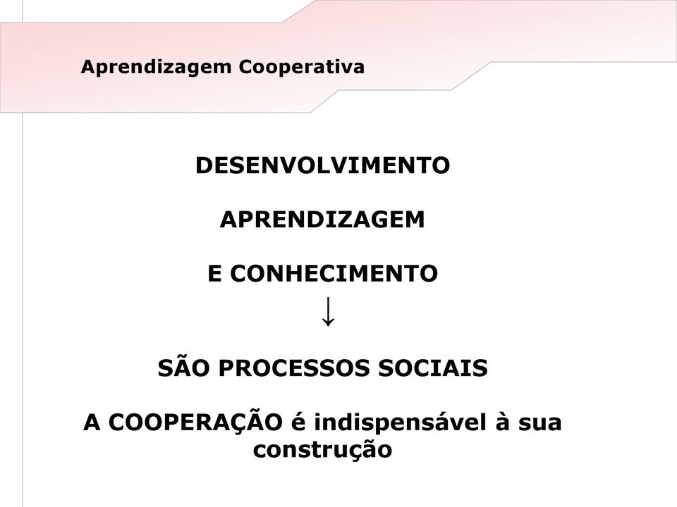 SÃO PROCESSOS SOCIAIS A