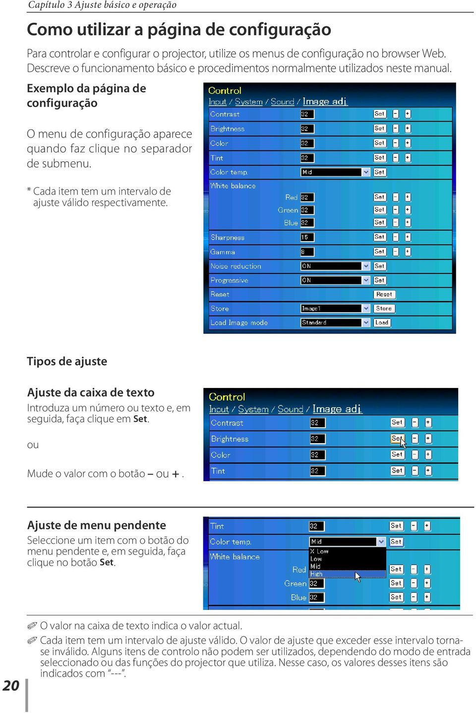 * Cada item tem um intervalo de ajuste válido respectivamente. Tipos de ajuste Ajuste da caixa de texto Introduza um número ou texto e, em seguida, faça clique em Set.