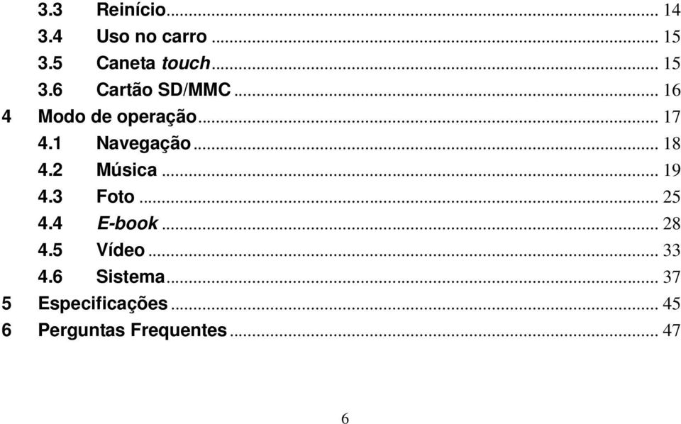 3 Foto... 25 4.4 E-book... 28 4.5 Vídeo... 33 4.6 Sistema.