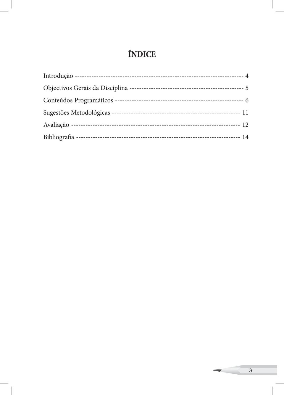 ------------------------------------------------------ 6 Sugestões Metodológicas