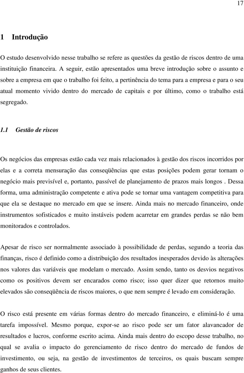 mercado de capitais e por último, como o trabalho está segregado. 1.