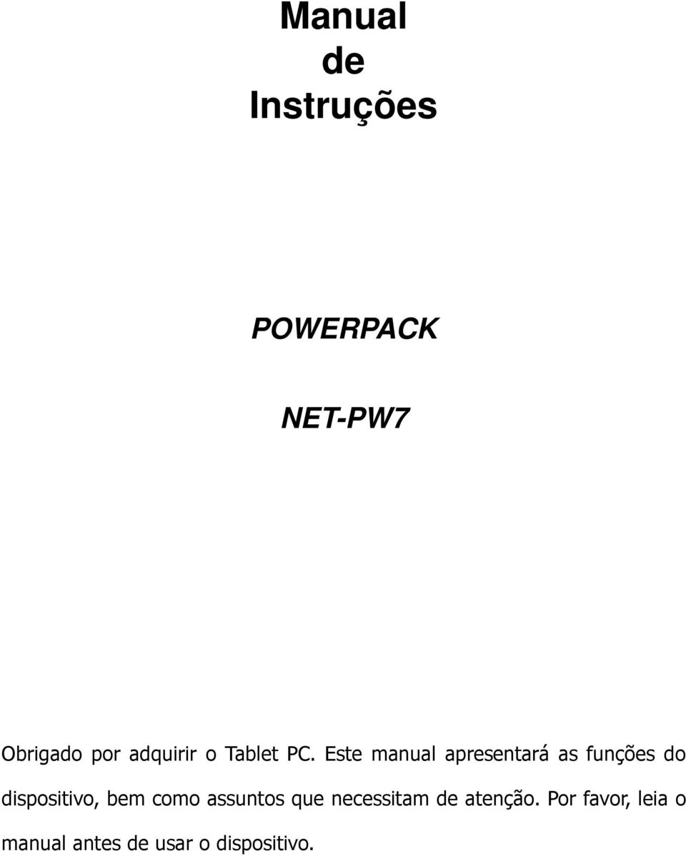 Este manual apresentará as funções do dispositivo, bem