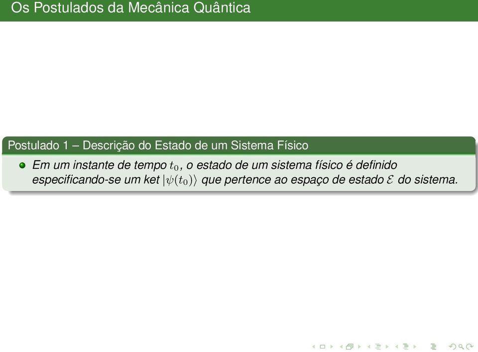 um sistema físico é definido especificando-se um