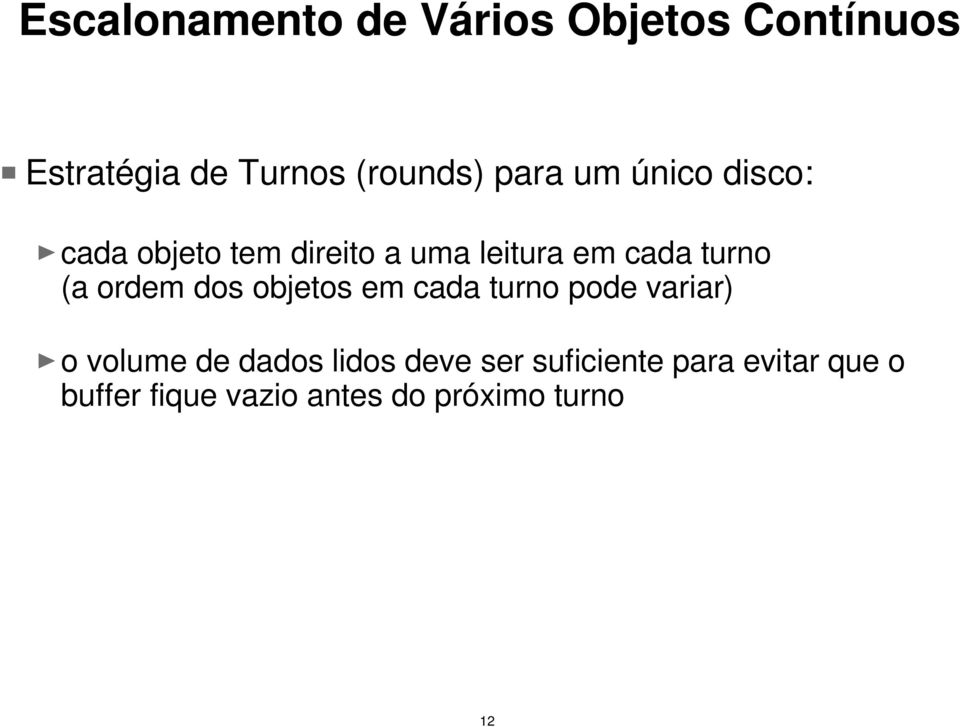 (a ordem dos objetos em cada turno pode variar) o volume de dados lidos