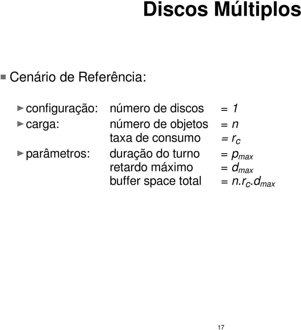 de consumo = r c parâmetros: duração do turno = p max