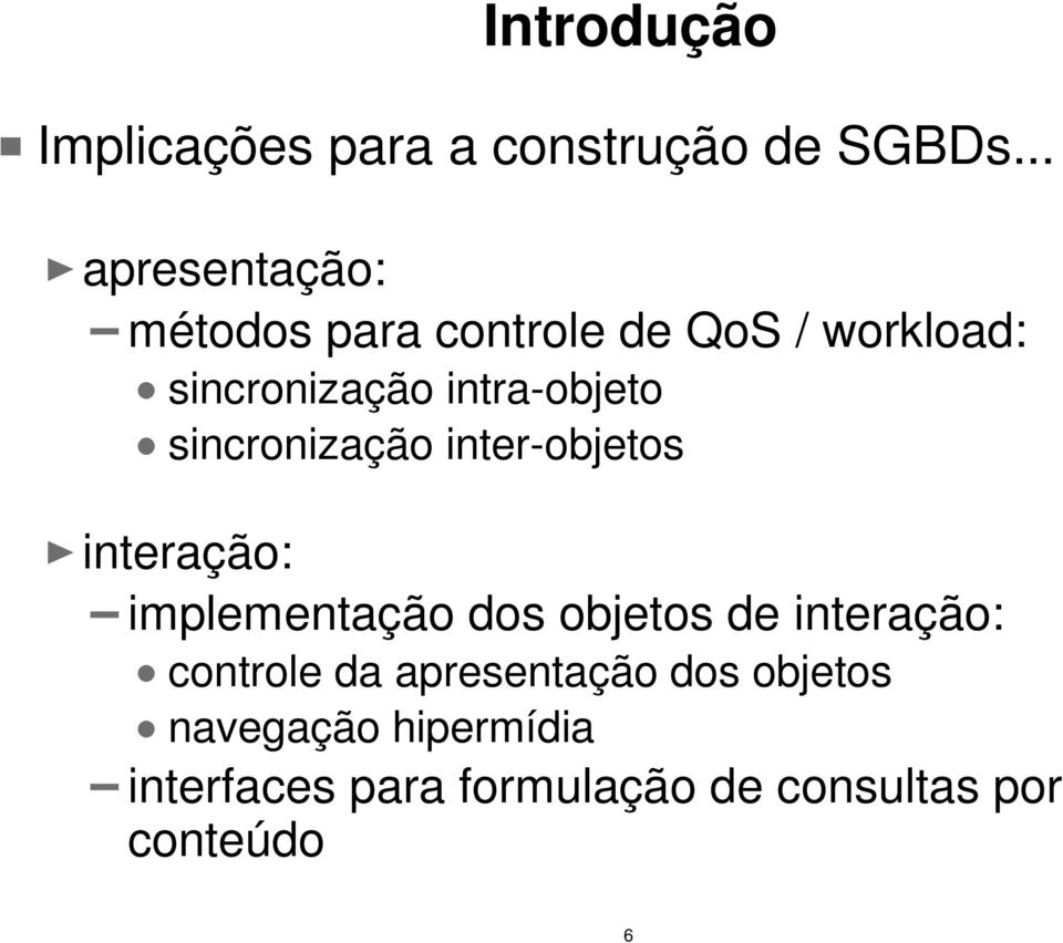 intra-objeto sincronização inter-objetos interação: implementação dos objetos de