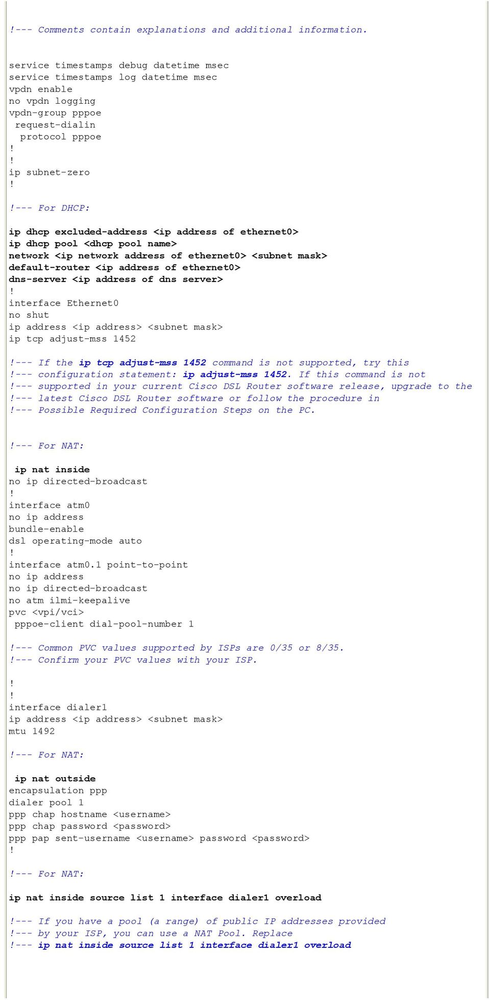 excluded-address <ip address of ethernet0> ip dhcp pool <dhcp pool name> network <ip network address of ethernet0> <subnet mask> default-router <ip address of ethernet0> dns-server <ip address of dns