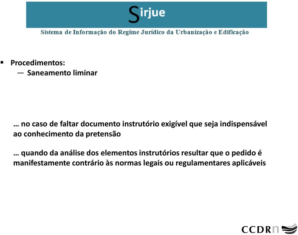 pretensão quando da análise dos elementos instrutórios resultar que