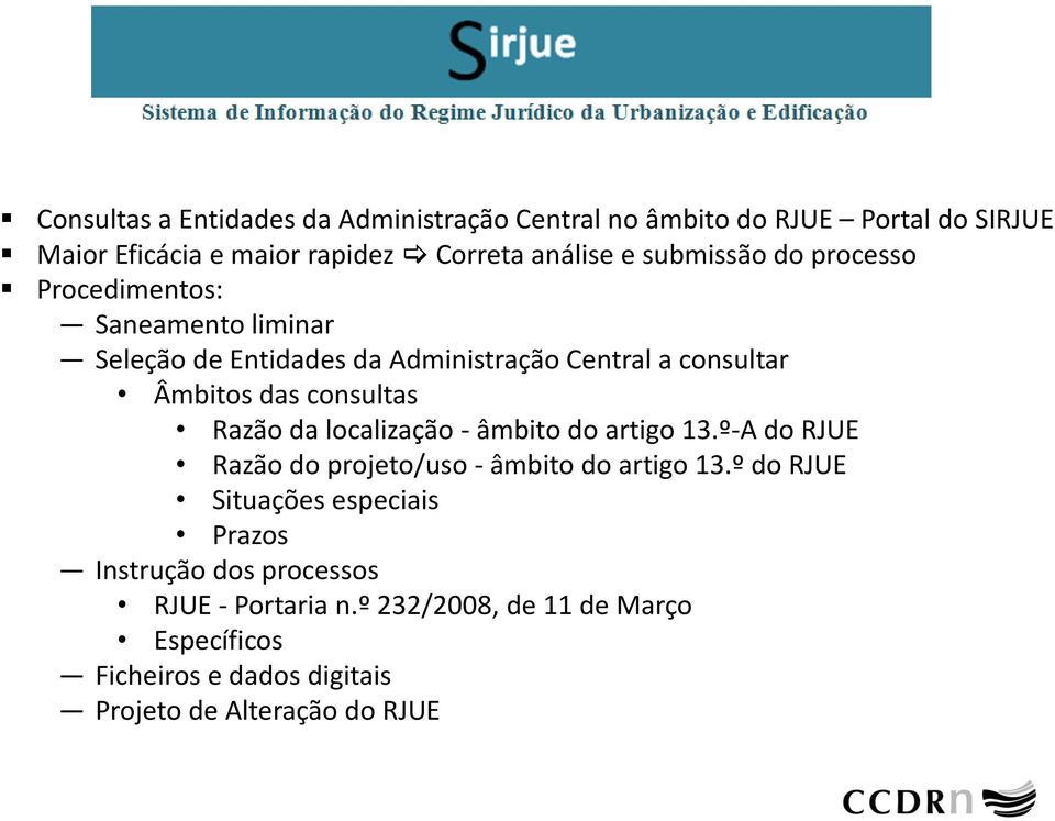 consultas Razão da localização - âmbito do artigo 13.º-A do RJUE Razão do projeto/uso - âmbito do artigo 13.