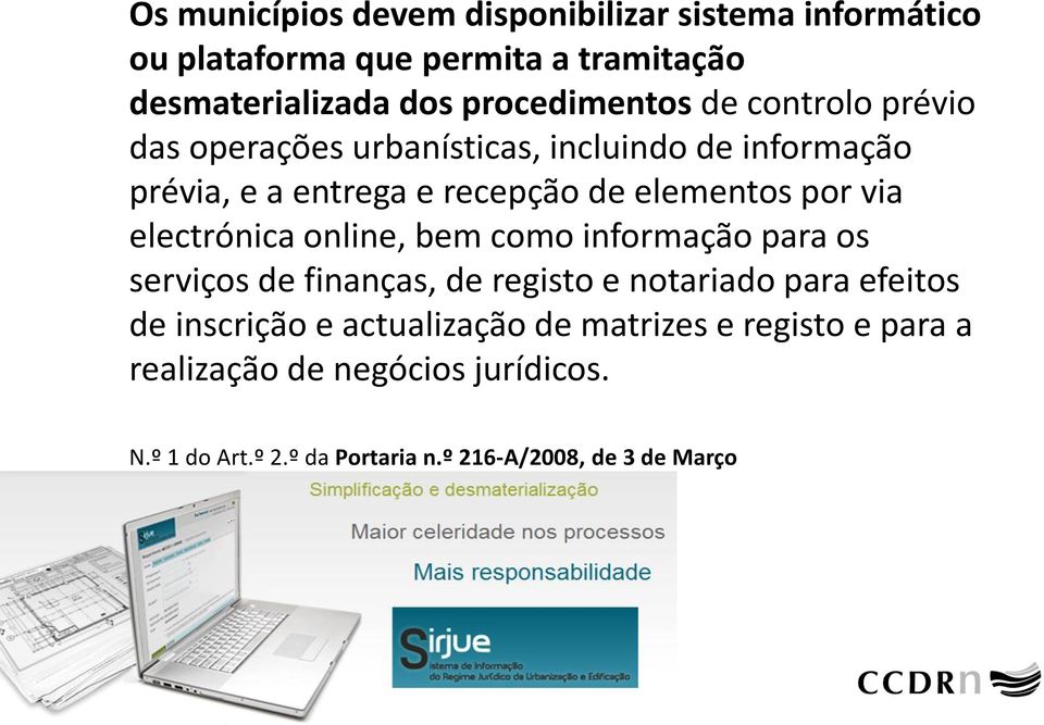 elementos por via electrónica online, bem como informação para os serviços de finanças, de registo e notariado para efeitos de