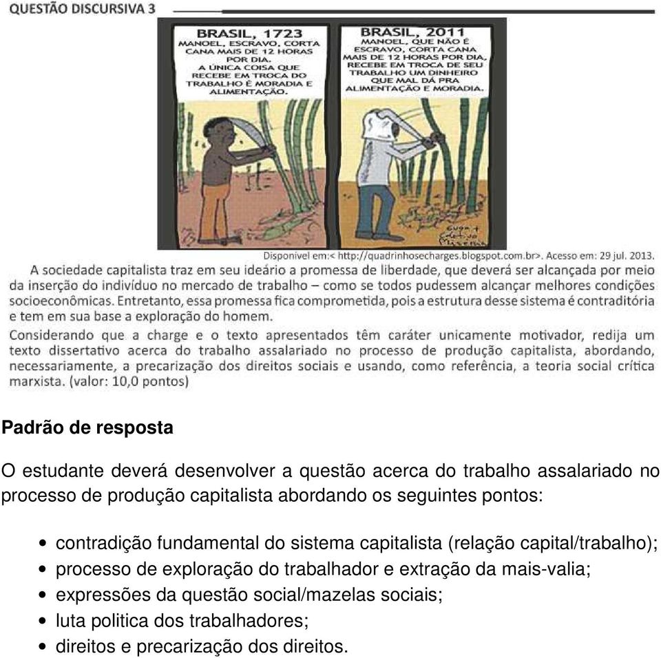 (relação capital/trabalho); processo de exploração do trabalhador e extração da mais-valia; expressões