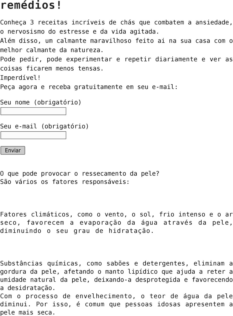 Peça agora e receba gratuitamente em seu e-mail: O que pode provocar o ressecamento da pele?