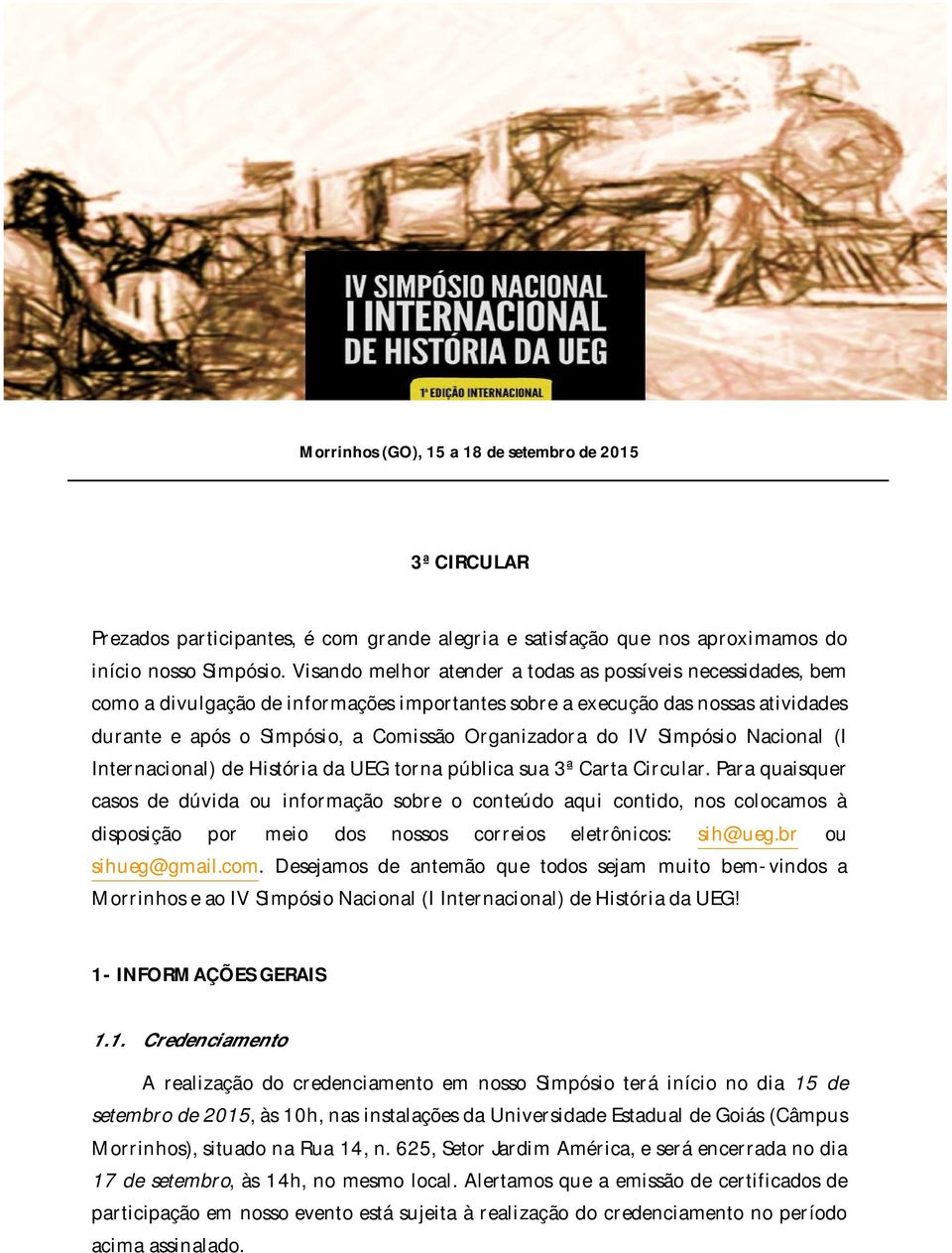 IV Simpósio Nacional (I Internacional) de História da UEG torna pública sua 3ª Carta Circular.