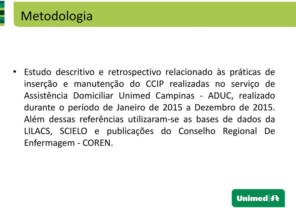 realizado durante o período de Janeiro de 2015 a Dezembro de 2015.