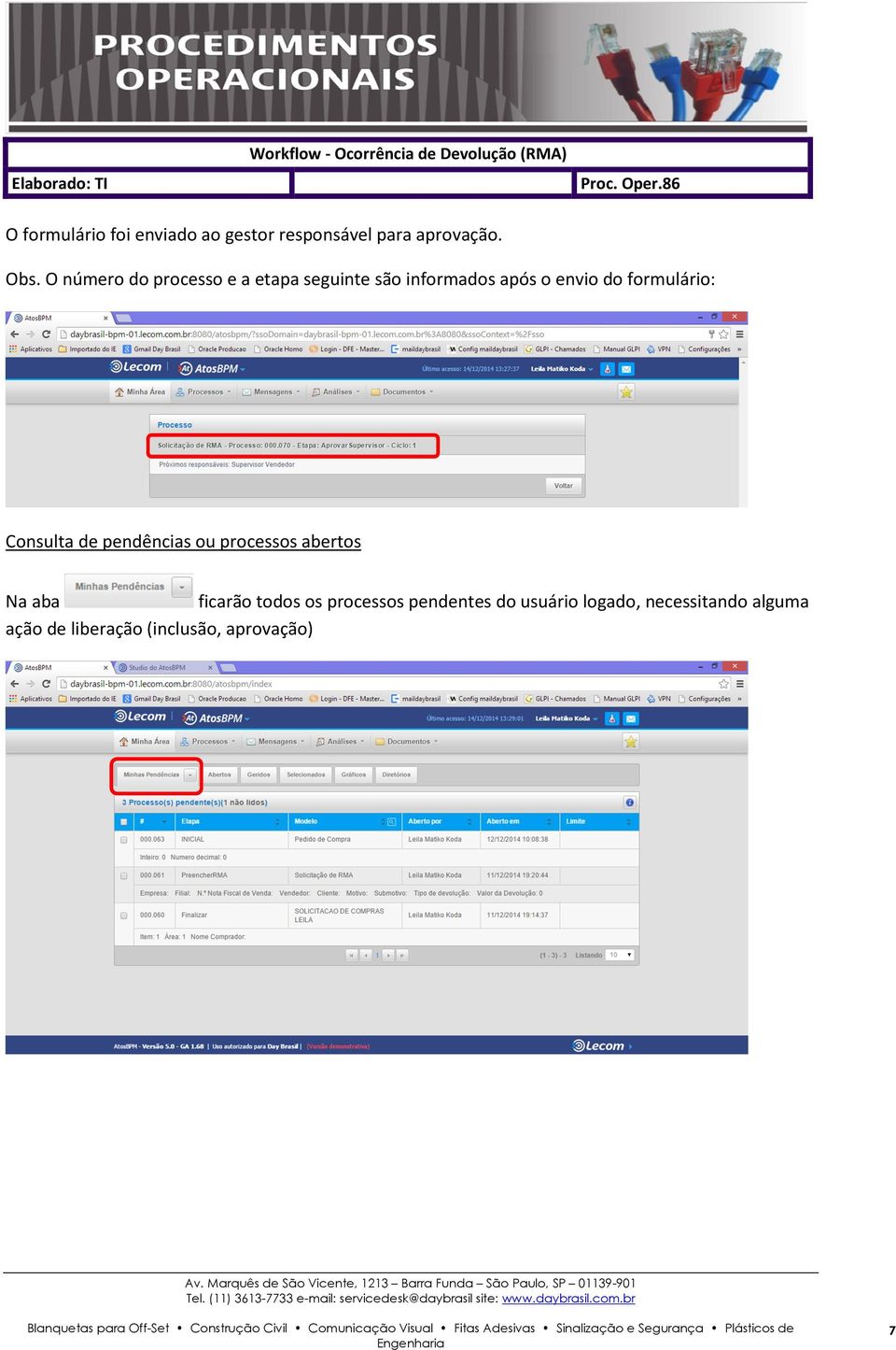 Consulta de pendências ou processos abertos Na aba ficarão todos os processos