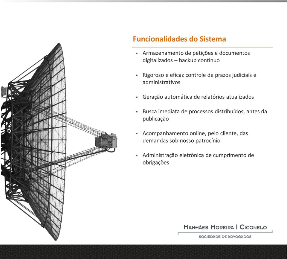 atualizados Busca imediata de processos distribuídos, antes da publicação Acompanhamento online,