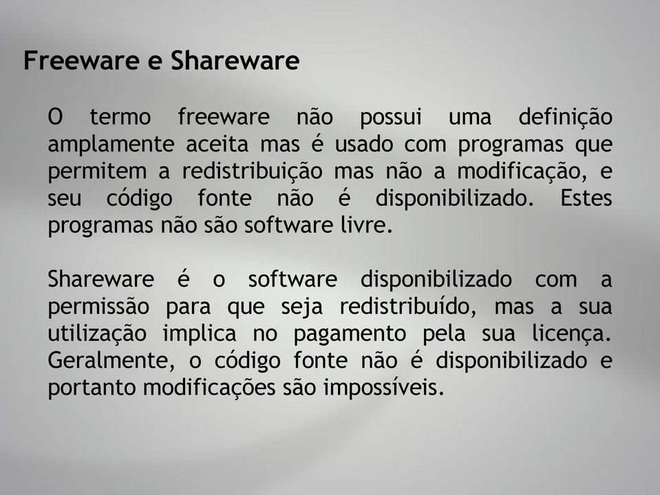 Estes programas não são software livre.