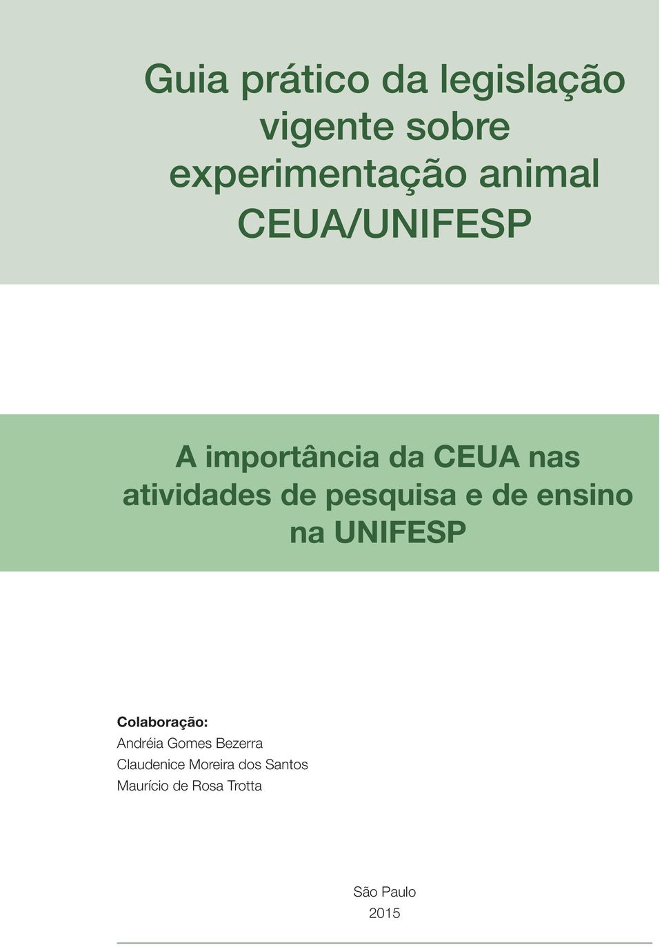 e de ensino na UNIFESP Colaboração: Andréia Gomes Bezerra