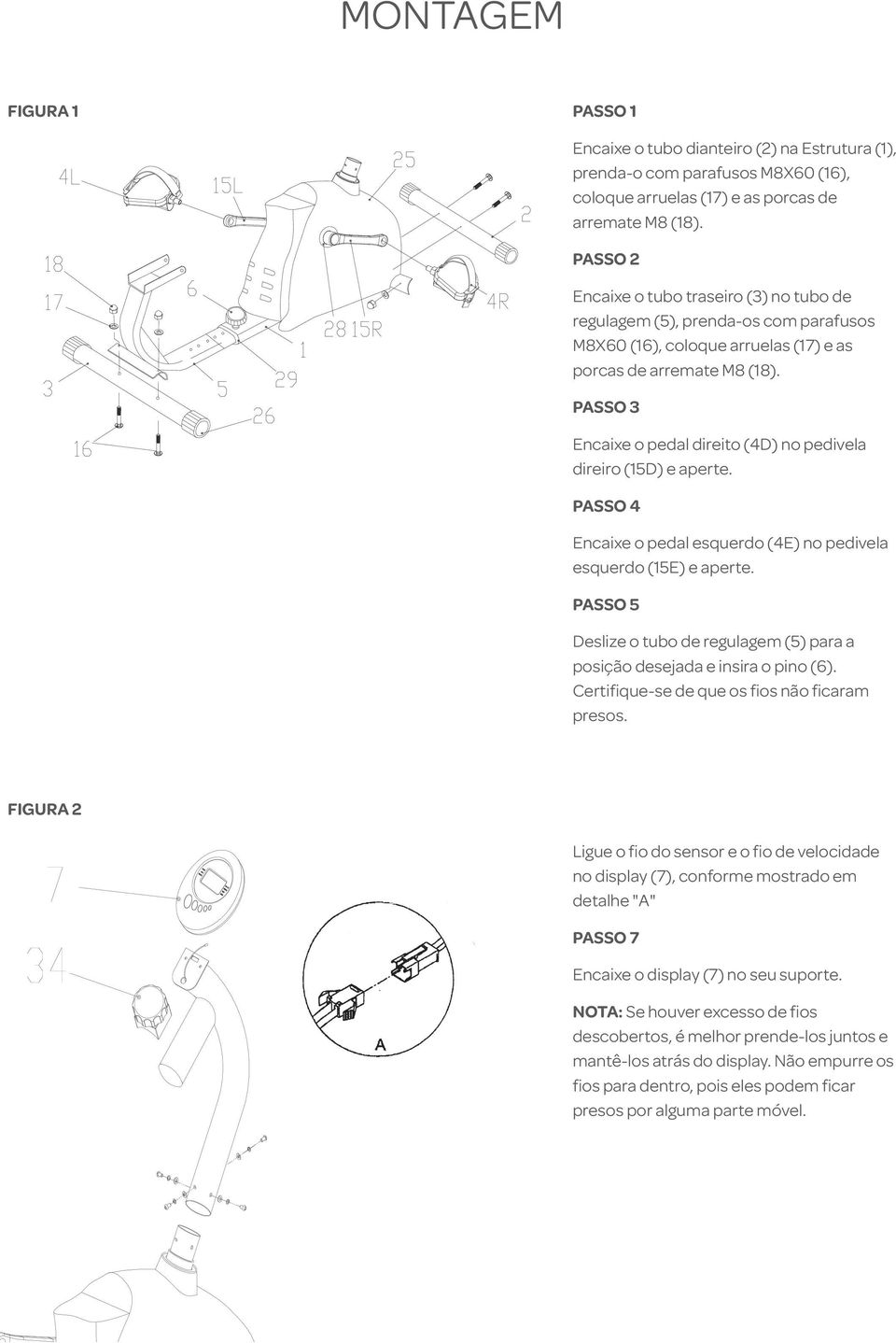 PASSO 3 Encaixe o pedal direito (4D) no pedivela direiro (5D) e aperte. PASSO 4 Encaixe o pedal esquerdo (4E) no pedivela esquerdo (5E) e aperte.