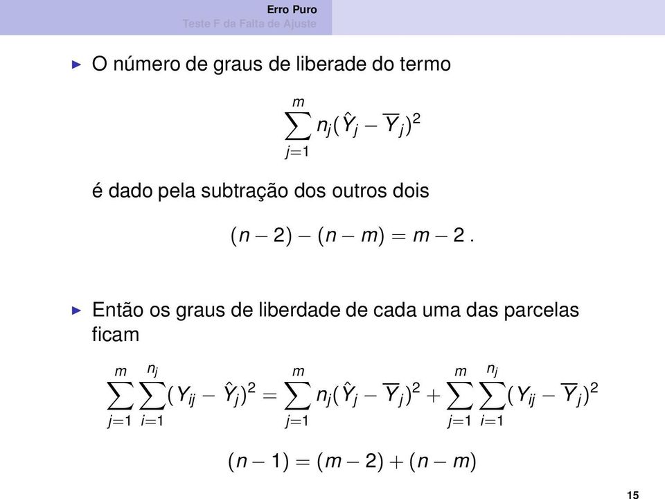 Então os graus de liberdade de cada uma das parcelas ficam n m j (Y