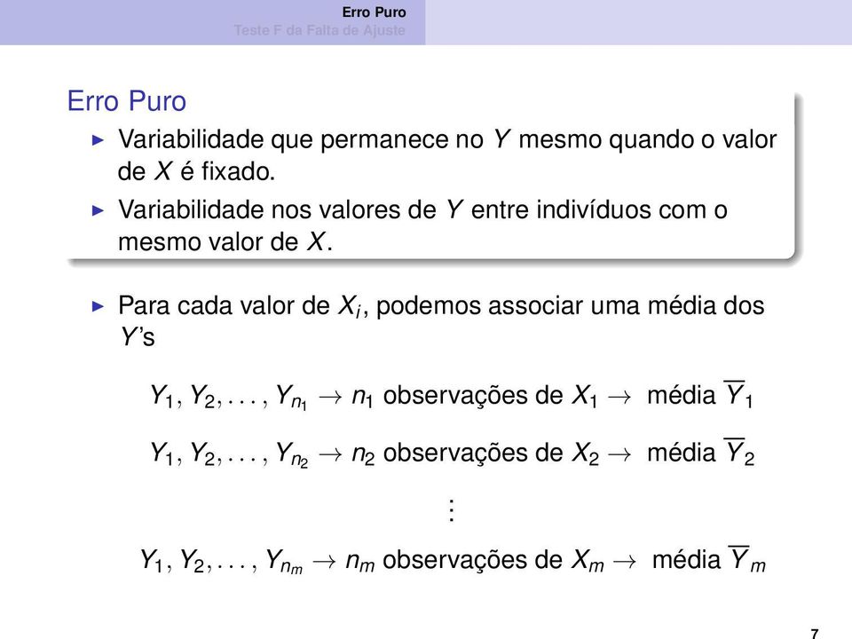 Para cada valor de X i, podemos associar uma média dos Y s Y 1, Y 2,.