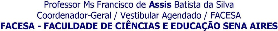 Vestibular Agendado / FACESA FACESA -
