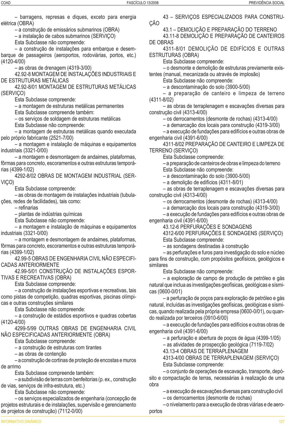 92-8 MONTAGEM DE INSTALAÇÕES INDUSTRIAIS E DE ESTRUTURAS METÁLICAS 42.