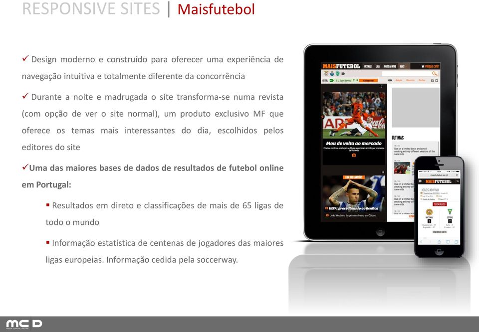 interessantes do dia, escolhidos pelos editores do site Uma das maiores bases de dados de resultados de futebol online em Portugal: Resultados em direto