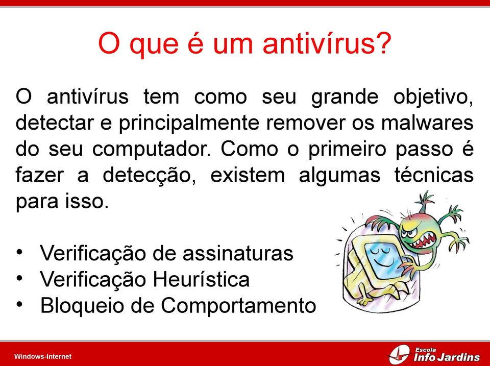 remover os malwares do seu computador.