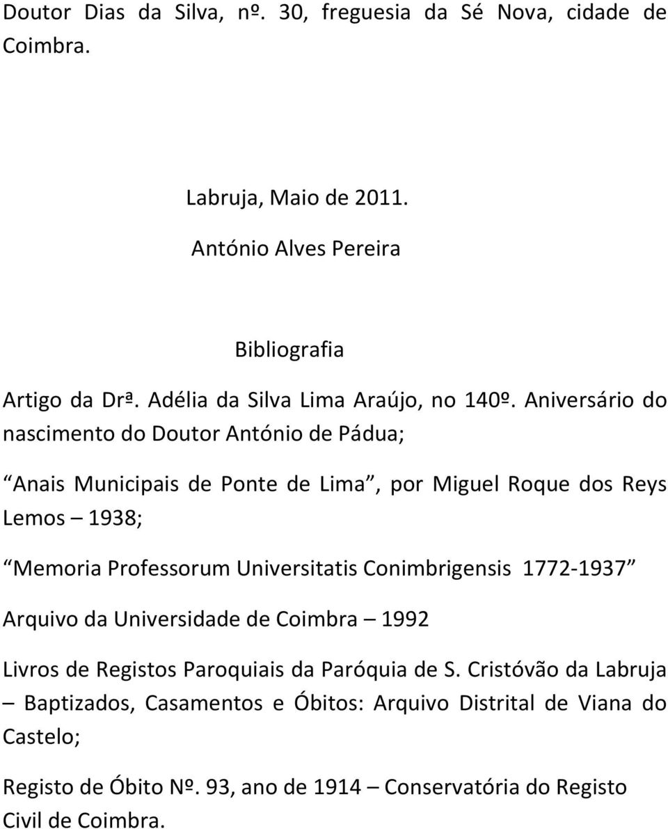 Aniversário do nascimento do Doutor António de Pádua; Anais Municipais de Ponte de Lima, por Miguel Roque dos Reys Lemos 1938; Memoria Professorum