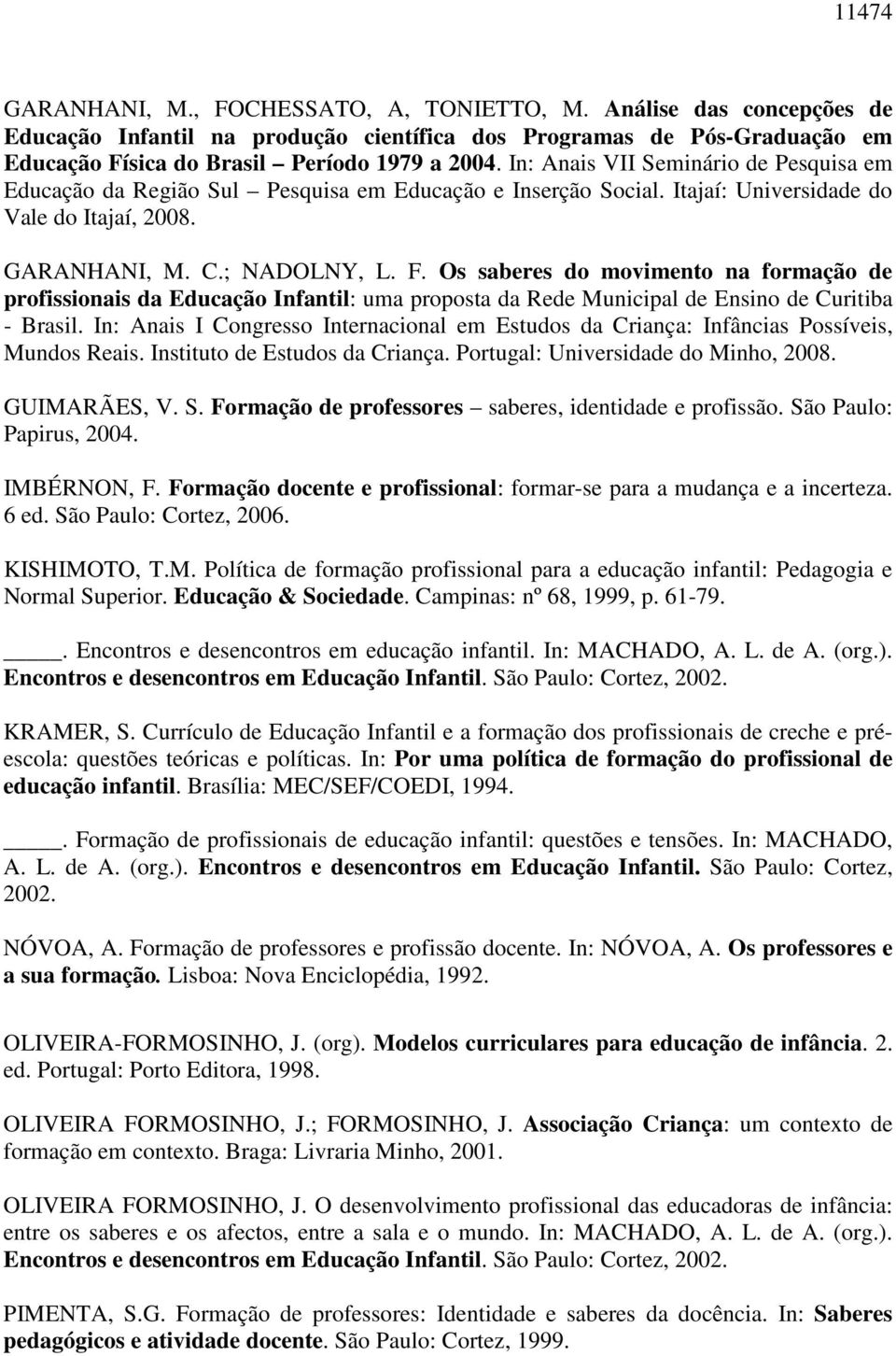 Os saberes do movimento na formação de profissionais da Educação Infantil: uma proposta da Rede Municipal de Ensino de Curitiba - Brasil.