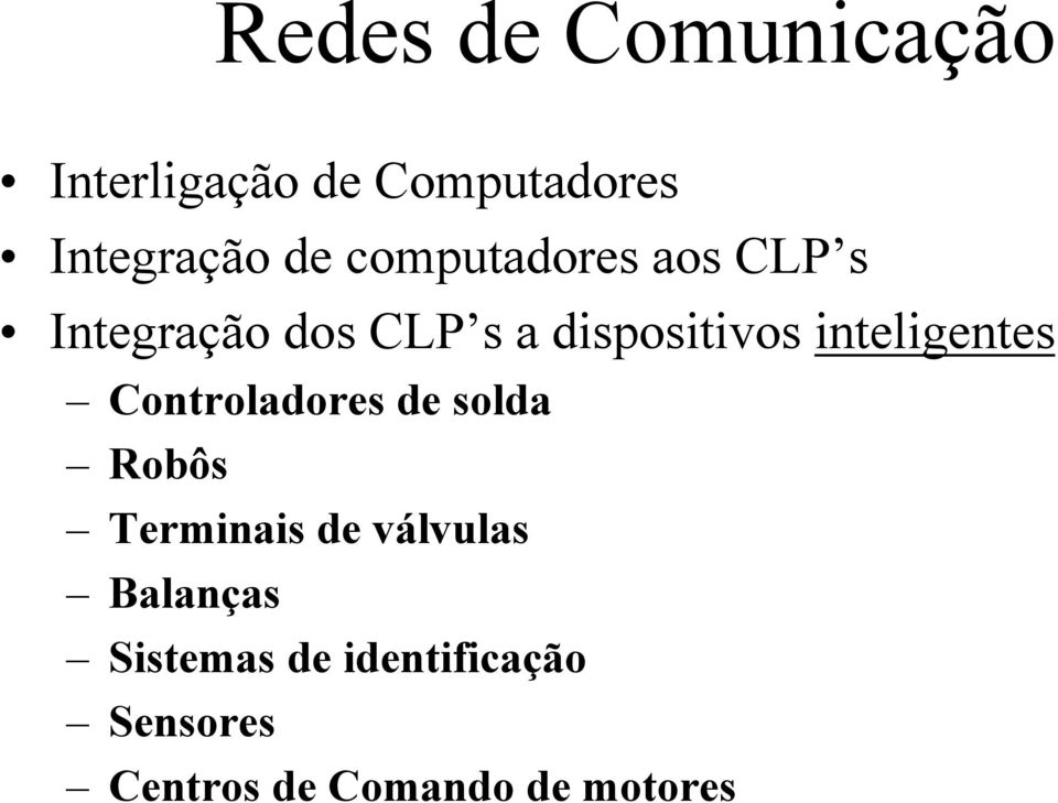 inteligentes Controladores de solda Robôs Terminais de válvulas