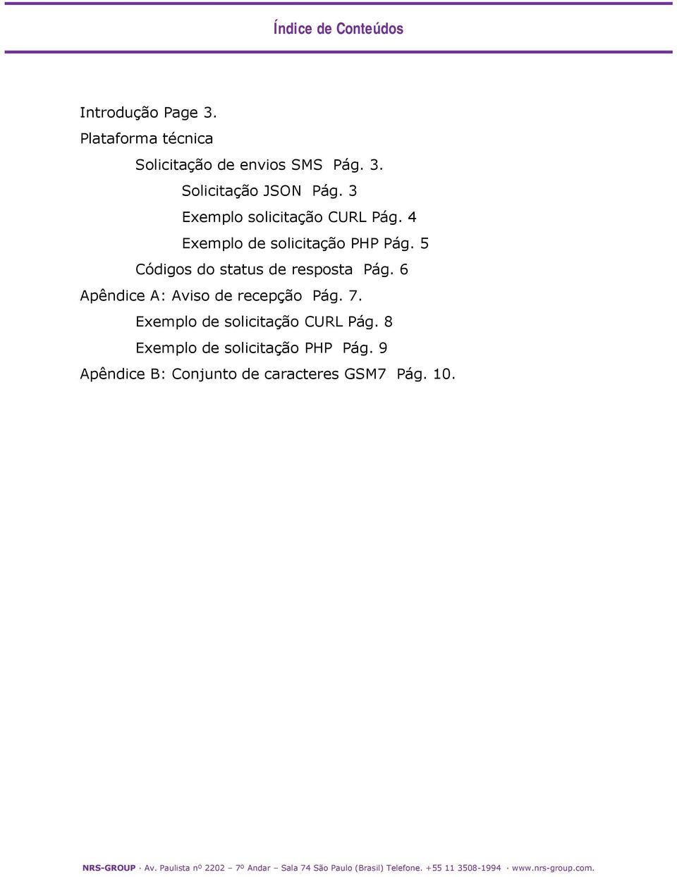 5 Códigos do status de resposta Pág. 6 Apêndice A: Aviso de recepção Pág. 7.