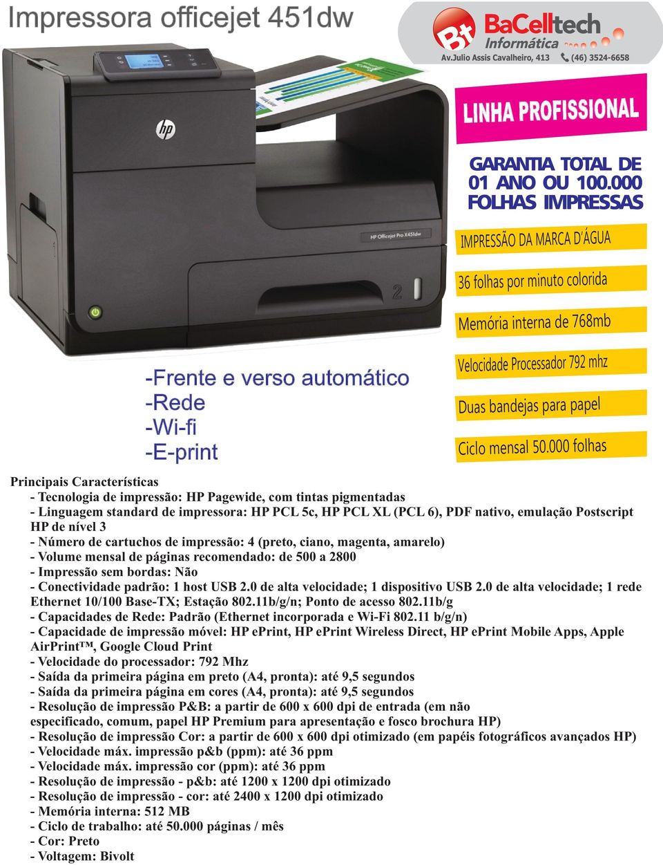 000 folhas - Tecnologia de impressão: HP Pagewide, com tintas pigmentadas - Linguagem standard de impressora: HP PCL 5c, HP PCL XL (PCL 6), PDF nativo, emulação Postscript HP de nível 3 - Número de