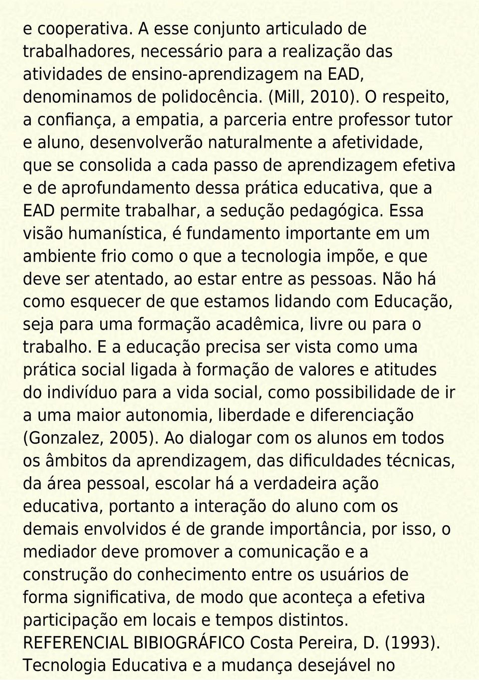 prática educativa, que a EAD permite trabalhar, a sedução pedagógica.