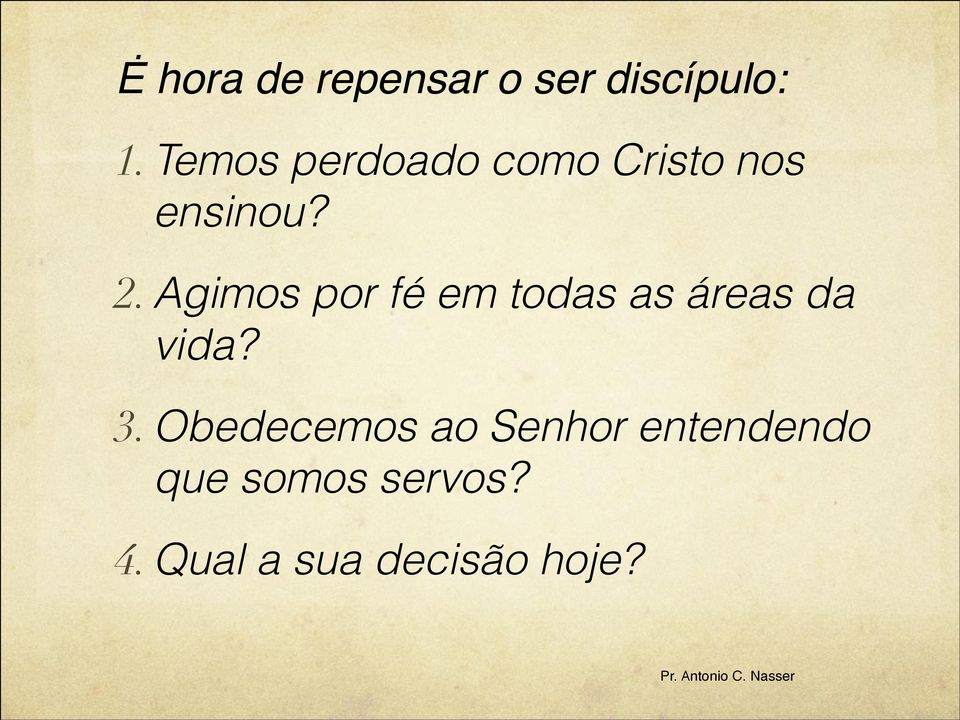 Agimos por fé em todas as áreas da vida? 3.