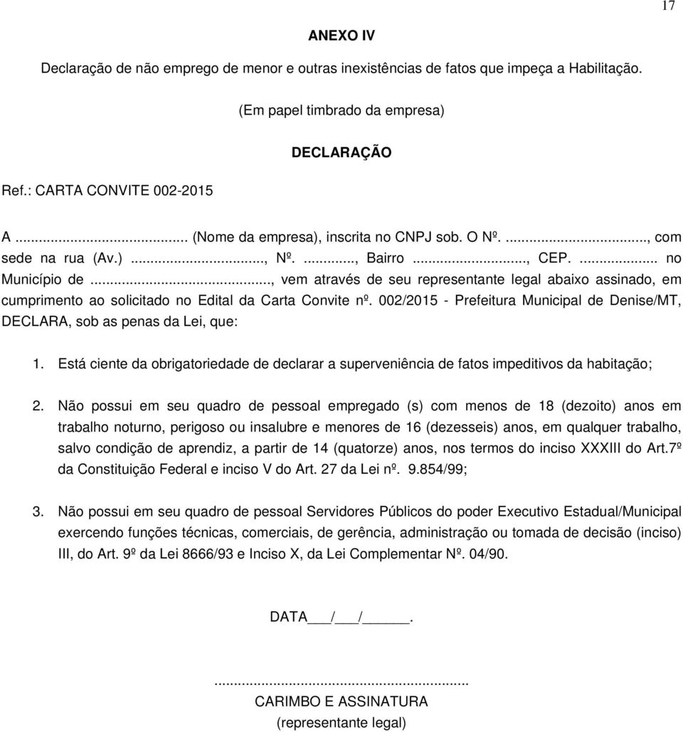 .., vem através de seu representante legal abaixo assinado, em cumprimento ao solicitado no Edital da Carta Convite nº.