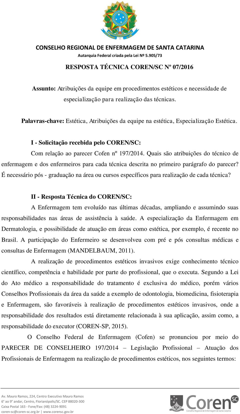 Quais são atribuições do técnico de enfermagem e dos enfermeiros para cada técnica descrita no primeiro parágrafo do parecer?