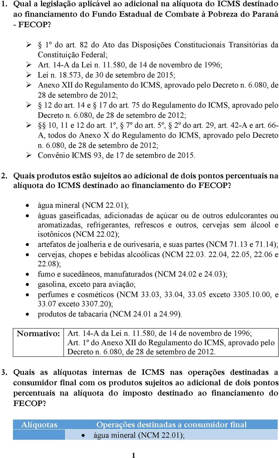 573, de 30 de setembro de 2015; Anexo XII do Regulamento do ICMS, aprovado pelo Decreto n. 6.080, de 28 de setembro de 2012; 12 do art. 14 e 17 do art.