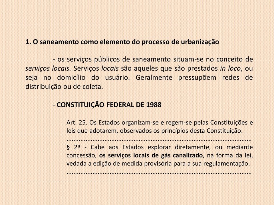 - CONSTITUIÇÃO FEDERAL DE 1988 Art. 25.