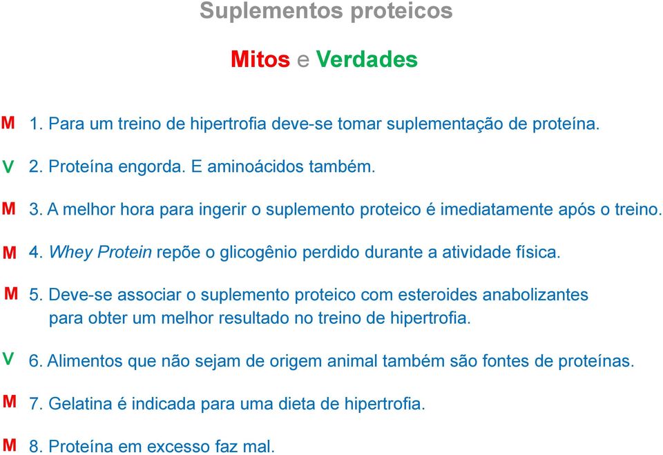 Whey Protein repõe o glicogênio perdido durante a atividade física. 5.