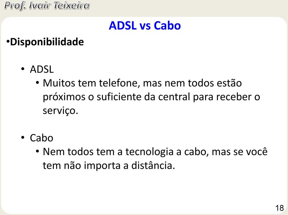 da central para receber o serviço.