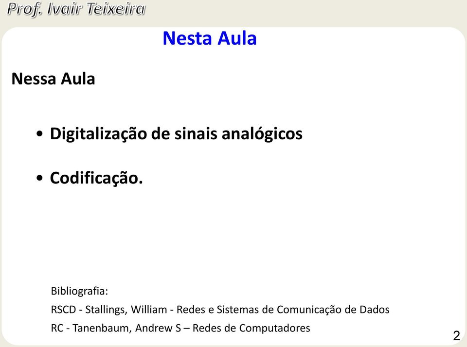 Bibliografia: RSCD - Stallings, William - Redes e