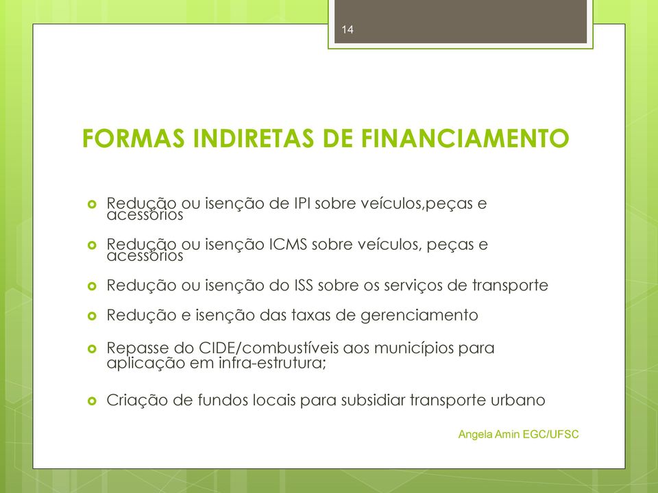 serviços de transporte Redução e isenção das taxas de gerenciamento Repasse do CIDE/combustíveis