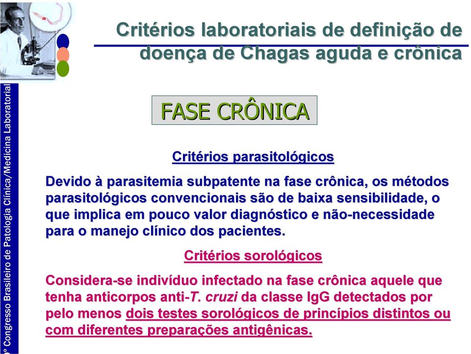 necessidade para o manejo clínico dos pacientes.