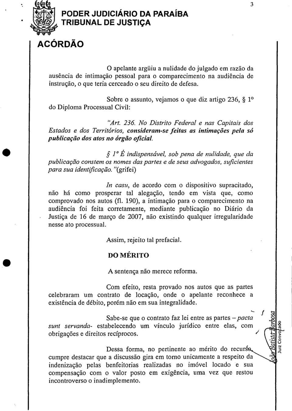 defesa. Sobre o assunto, vejamos o que diz artigo 236,