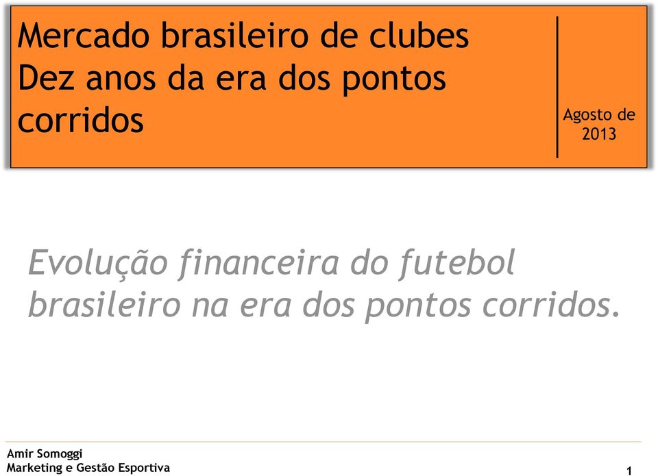 financeira do futebol brasileiro na era dos