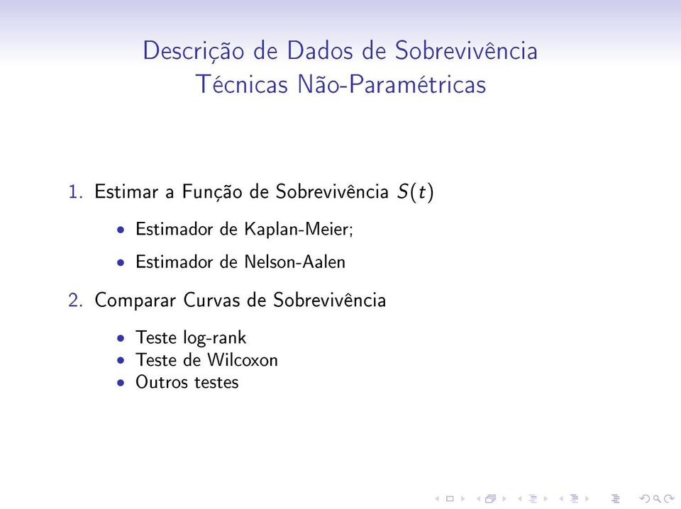 Estimar a Função de Sobrevivência S(t) Estimador de