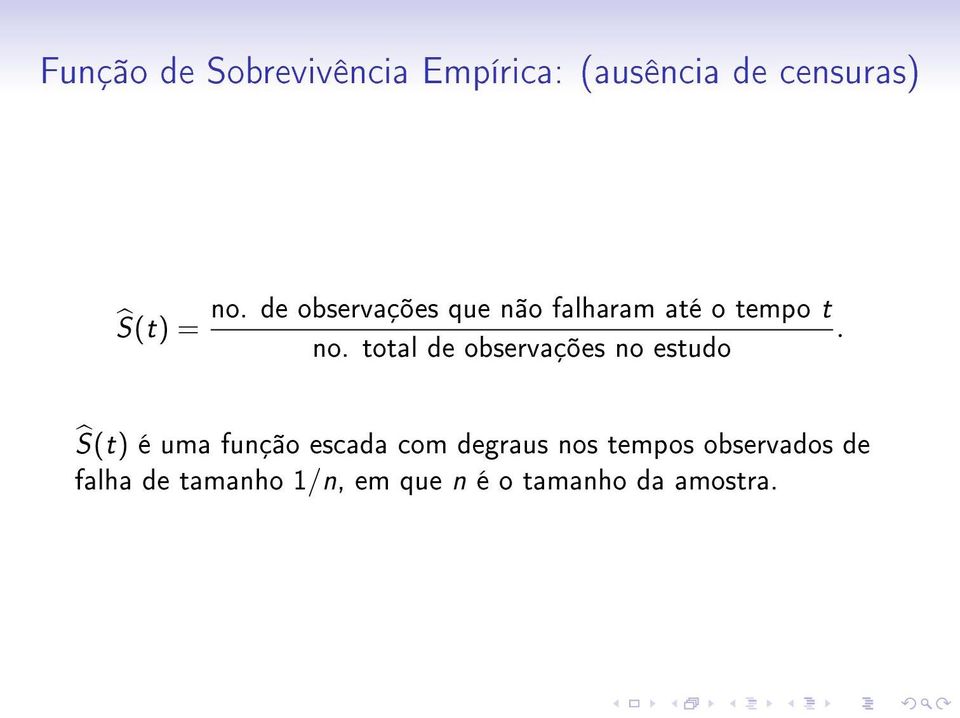 total de observações no estudo Ŝ(t) é uma função escada com